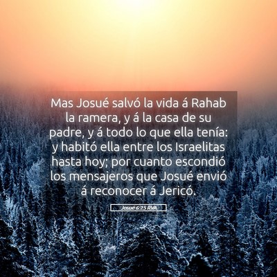 Picture 05 - Josué 6:25 RVA - Mas Josué salvó la vida á Rahab la ramera, y - Bible Verse Picture