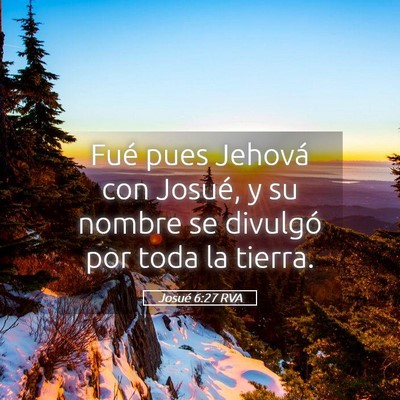 Picture 05 - Josué 6:27 RVA - Fué pues Jehová con Josué, y su nombre se - Bible Verse Picture