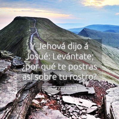 Picture 05 - Josué 7:10 RVA - Y Jehová dijo á Josué: Levántate; ¿por qué - Bible Verse Picture