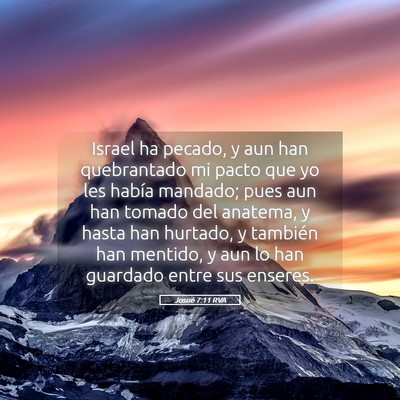 Picture 05 - Josué 7:11 RVA - Israel ha pecado, y aun han quebrantado mi pacto - Bible Verse Picture