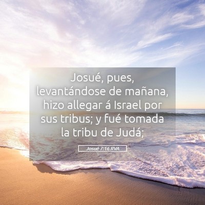 Picture 05 - Josué 7:16 RVA - Josué, pues, levantándose de mañana, hizo - Bible Verse Picture