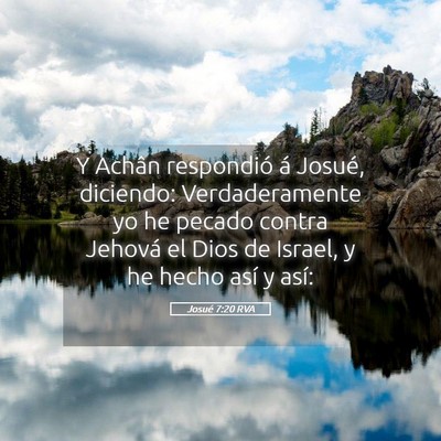 Picture 05 - Josué 7:20 RVA - Y Achân respondió á Josué, diciendo: - Bible Verse Picture