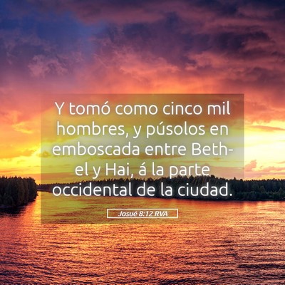 Picture 05 - Josué 8:12 RVA - Y tomó como cinco mil hombres, y púsolos en - Bible Verse Picture