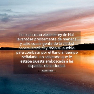 Picture 05 - Josué 8:14 RVA - Lo cual como viese el rey de Hai, levantóse - Bible Verse Picture