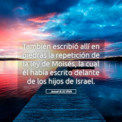 Picture 05 - Josué 8:32 RVA - También escribió allí en piedras la - Bible Verse Picture