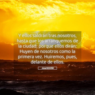 Picture 05 - Josué 8:6 RVA - Y ellos saldrán tras nosotros, hasta que los - Bible Verse Picture