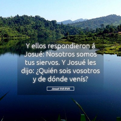 Picture 05 - Josué 9:8 RVA - Y ellos respondieron á Josué: Nosotros somos - Bible Verse Picture