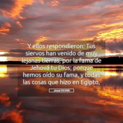 Picture 05 - Josué 9:9 RVA - Y ellos respondieron: Tus siervos han venido de - Bible Verse Picture