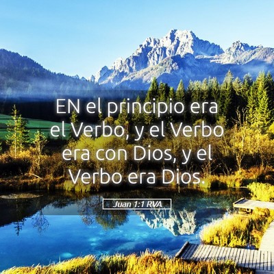 Picture 05 - Juan 1:1 RVA - EN el principio era el Verbo, y el Verbo era con - Bible Verse Picture