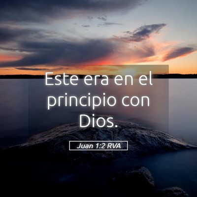 Picture 05 - Juan 1:2 RVA - Este era en el principio con - Bible Verse Picture