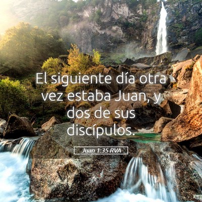 Picture 05 - Juan 1:35 RVA - El siguiente día otra vez estaba Juan, y dos de - Bible Verse Picture