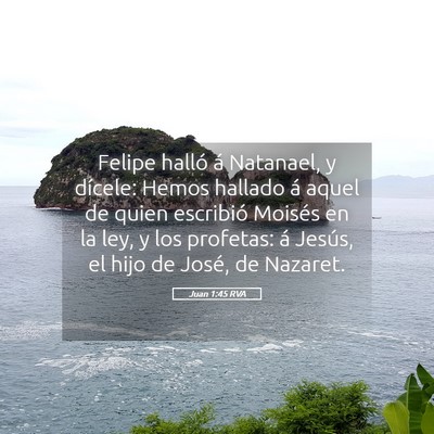 Picture 05 - Juan 1:45 RVA - Felipe halló á Natanael, y dícele: Hemos - Bible Verse Picture