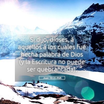 Picture 05 - Juan 10:35 RVA - Si dijo, dioses, á aquellos á los cuales fué - Bible Verse Picture