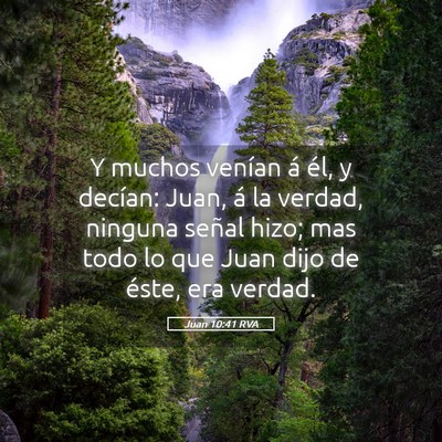 Picture 05 - Juan 10:41 RVA - Y muchos venían á él, y decían: Juan, á la - Bible Verse Picture