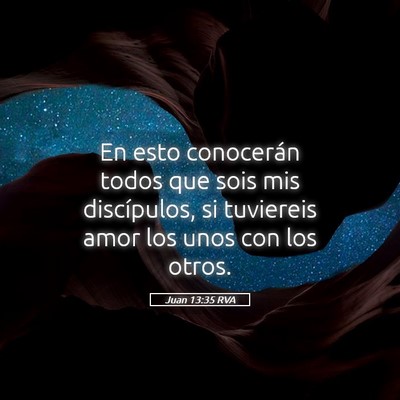 Picture 05 - Juan 13:35 RVA - En esto conocerán todos que sois mis - Bible Verse Picture