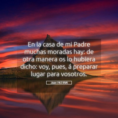 Picture 05 - Juan 14:2 RVA - En la casa de mi Padre muchas moradas hay: de - Bible Verse Picture