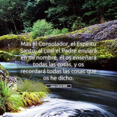 Picture 05 - Juan 14:26 RVA - Mas el Consolador, el Espíritu Santo, al cual el - Bible Verse Picture