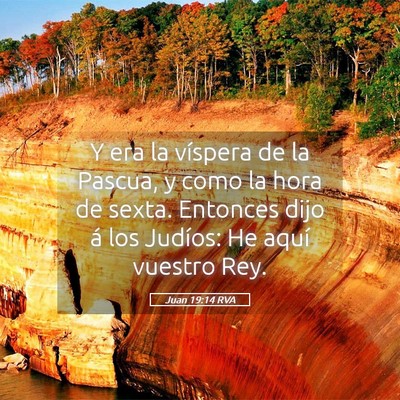 Picture 05 - Juan 19:14 RVA - Y era la víspera de la Pascua, y como la hora de - Bible Verse Picture