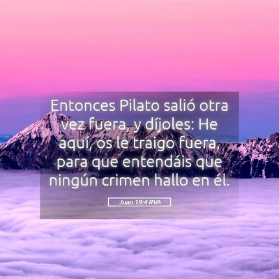 Picture 05 - Juan 19:4 RVA - Entonces Pilato salió otra vez fuera, y - Bible Verse Picture