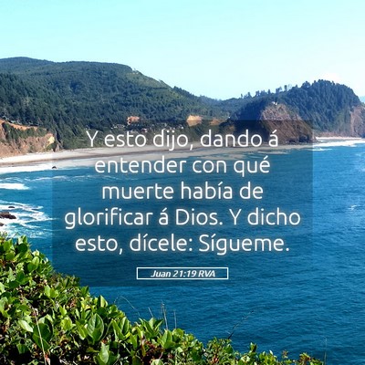 Picture 05 - Juan 21:19 RVA - Y esto dijo, dando á entender con qué muerte - Bible Verse Picture