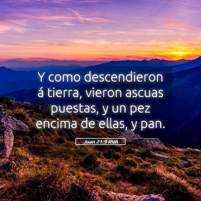Picture 05 - Juan 21:9 RVA - Y como descendieron á tierra, vieron ascuas - Bible Verse Picture