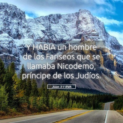 Picture 05 - Juan 3:1 RVA - Y HABIA un hombre de los Fariseos que se llamaba - Bible Verse Picture