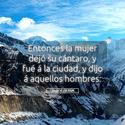 Picture 05 - Juan 4:28 RVA - Entonces la mujer dejó su cántaro, y fué á la - Bible Verse Picture