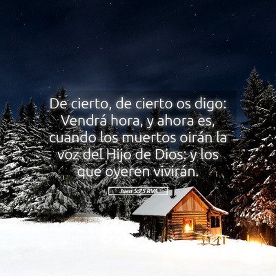 Picture 05 - Juan 5:25 RVA - De cierto, de cierto os digo: Vendrá hora, y - Bible Verse Picture