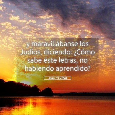 Picture 05 - Juan 7:15 RVA - y maravillábanse los Judíos, diciendo: ¿Cómo - Bible Verse Picture
