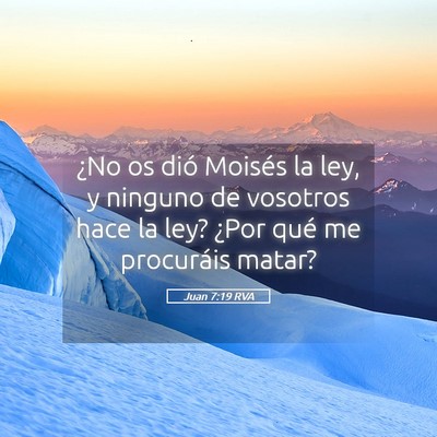 Picture 05 - Juan 7:19 RVA - ¿No os dió Moisés la ley, y ninguno de - Bible Verse Picture