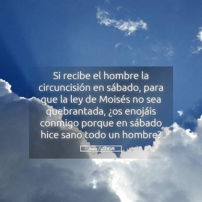 Picture 05 - Juan 7:23 RVA - Si recibe el hombre la circuncisión en sábado, - Bible Verse Picture