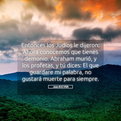 Picture 05 - Juan 8:52 RVA - Entonces los Judíos le dijeron: Ahora conocemos - Bible Verse Picture