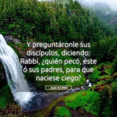 Picture 05 - Juan 9:2 RVA - Y preguntáronle sus discípulos, diciendo: - Bible Verse Picture