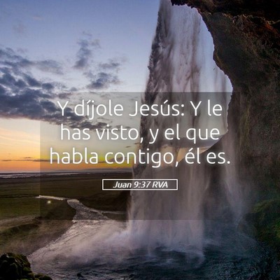 Picture 05 - Juan 9:37 RVA - Y díjole Jesús: Y le has visto, y el que habla - Bible Verse Picture