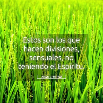 Picture 05 - Judas 1:19 RVA - Estos son los que hacen divisiones, sensuales, no - Bible Verse Picture
