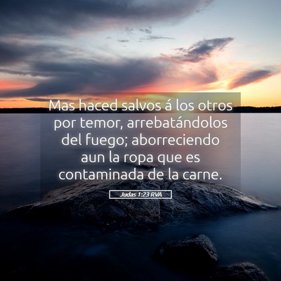 Picture 05 - Judas 1:23 RVA - Mas haced salvos á los otros por temor, - Bible Verse Picture
