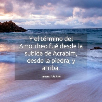 Picture 05 - Jueces 1:36 RVA - Y el término del Amorrheo fué desde la subida - Bible Verse Picture