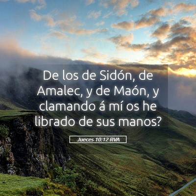 Picture 05 - Jueces 10:12 RVA - De los de Sidón, de Amalec, y de Maón, y - Bible Verse Picture