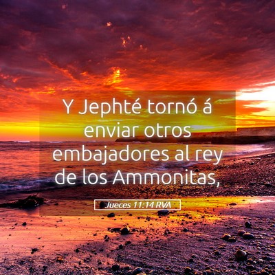 Picture 05 - Jueces 11:14 RVA - Y Jephté tornó á enviar otros embajadores al - Bible Verse Picture
