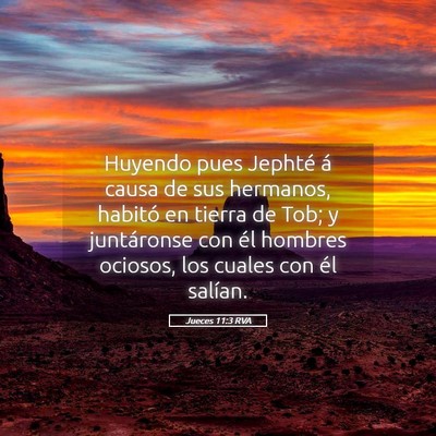 Picture 05 - Jueces 11:3 RVA - Huyendo pues Jephté á causa de sus hermanos, - Bible Verse Picture