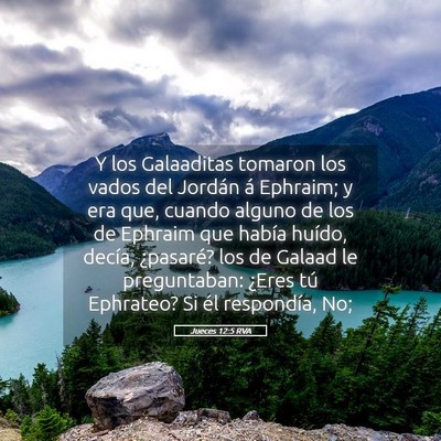 Picture 05 - Jueces 12:5 RVA - Y los Galaaditas tomaron los vados del Jordán á - Bible Verse Picture