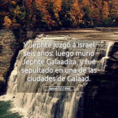Picture 05 - Jueces 12:7 RVA - Y Jephté juzgó á Israel seis años: luego - Bible Verse Picture