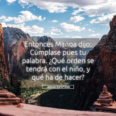 Picture 05 - Jueces 13:12 RVA - Entonces Manoa dijo: Cúmplase pues tu palabra. - Bible Verse Picture