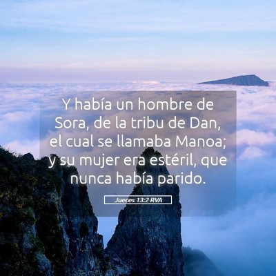 Picture 05 - Jueces 13:2 RVA - Y había un hombre de Sora, de la tribu de Dan, - Bible Verse Picture