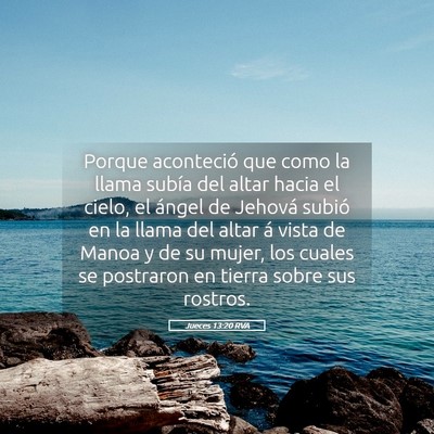 Picture 05 - Jueces 13:20 RVA - Porque aconteció que como la llama subía del - Bible Verse Picture