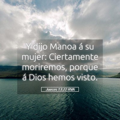 Picture 05 - Jueces 13:22 RVA - Y dijo Manoa á su mujer: Ciertamente moriremos, - Bible Verse Picture