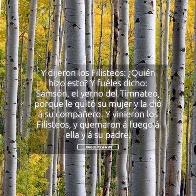 Picture 05 - Jueces 15:6 RVA - Y dijeron los Filisteos: ¿Quién hizo esto? Y - Bible Verse Picture