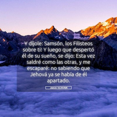 Picture 05 - Jueces 16:20 RVA - Y díjole: ­Samsón, los Filisteos sobre ti! Y - Bible Verse Picture