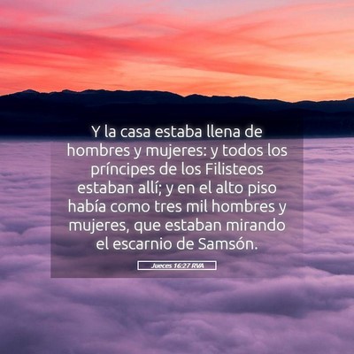 Picture 05 - Jueces 16:27 RVA - Y la casa estaba llena de hombres y mujeres: y - Bible Verse Picture