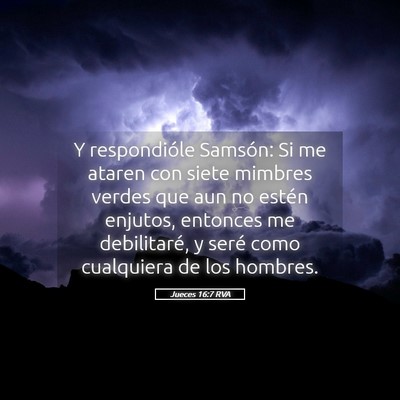 Picture 05 - Jueces 16:7 RVA - Y respondióle Samsón: Si me ataren con siete - Bible Verse Picture